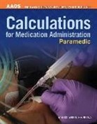 Aaos, Aaos - American Academy of Orthopaedic Surgeons Sa, American Academy Of Orthopaedic Surgeons, American Academy of Orthopaedic Surgeons (Aaos), American Academy of Orthopaedic Surgeons (Aaos) Sa, David Pomerantz... - Paramedic: Calculations for Medication Administration