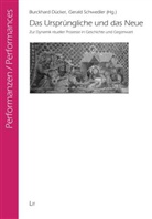 Dücke, Schödlbauer u a, Weinfurte, Dücke, Burckhard Dücker, Schwedle... - Das Ursprüngliche und das Neue