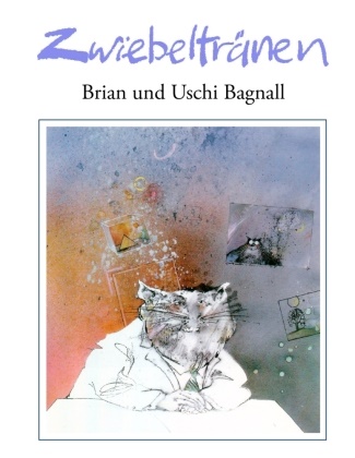 Brian Bagnall, Usch Bagnall, Uschi Bagnall - Zwiebeltränen