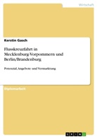 Kerstin Gasch - Flusskreuzfahrt in Mecklenburg-Vorpommern und Berlin/Brandenburg