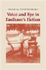 Hugh Ruppersburg, Hugh M. Ruppersburg - Voice and Eye in Faulkner's Fiction