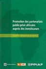 Infrastructure Consortium for Africa, Public-Private Infra Advisory Facility, Public-private Infrastructure Advisory F/ Infrastr, World Bank Group - Attracting Investors to African Public-private Partnerships