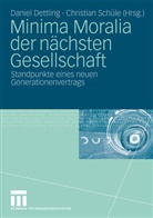 Danie Dettling, Daniel Dettling, Schüle, Schüle, Christian Schüle - Minima Moralia der nächsten Gesellschaft
