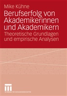 Mike Kühne - Berufserfolg von Akademikerinnen und Akademikern