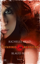 Richelle Mead - Vampire Academy 2. Blaues Blut