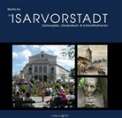 Martin Arz, Ann E. Hacker - Die Isarvorstadt