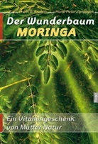 Bruhn, Erwin Bruhns, Erwin G Bruhns, Erwin G. Bruhns, Zgraggen, H P Zgraggen... - Der Wunderbaum Moringa