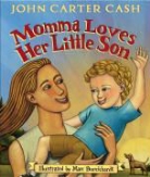 John/ Burckhardt Carter Cash, John Carter Cash, Marc Burckhardt - Momma Loves Her Little Son