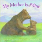 Marion Dane Bauer, Peter Elwell - My Mother Is Mine