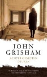 J. Grisham, John Grisham - Achter gesloten deuren