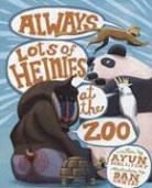 Ayun Halliday, Ayun/ Santat Halliday, Dan Santat - Always Lots of Heinies at the Zoo