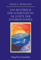 Sergej O Prokofieff, Sergej O. Prokofieff - Das Mysterium der Auferstehung im Lichte der Anthroposophie