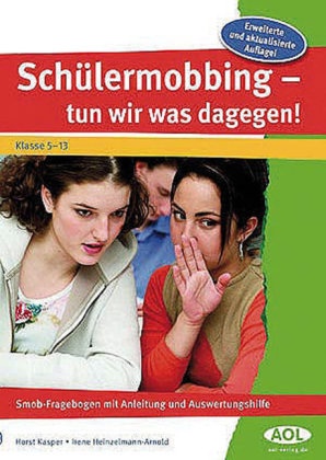 Heinzelmann-Arnold, I Heinzelmann-Arnold, Irene Heinzelmann-Arnold, Kaspe, Kasper, … - Schülermobbing - tun wir was dagegen! Smob-Fragebogen mit Anleitung und Auswertungshilfe. Klasse 5-13. Mit Download-Code