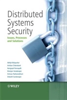 Abhiji Belapurkar, Abhijit Belapurkar, Abhijit Chakrabarti Belapurkar, Ac Chakrabarti, Anirba Chakrabarti, Anirban Chakrabarti... - Distributed Systems Security - Issues, Processes and Solutions