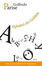 Goffredo Parise - Alphabet der Gefühle