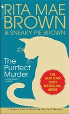 Mae Brown, Ria Brown, Rita Mae Brown, Sneaky P. Brown, Sneaky Pie Brown, Sneaky Pie... - The Purrfect Murder
