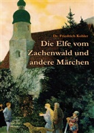 Friedrich Kohler, Karsch, Martin Karsch, Nicol Karsch, Nicole Karsch - Die Elfe vom Zachenwald