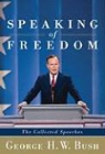George Bush, George H. W. Bush - Speaking of Freedom