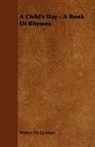 Walter De La Mare - A Child's Day - A Book of Rhymes