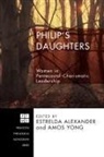 Estrelda (EDT)/ Yong Alexander, Estrelda Alexander, Estrelda Y. Alexander, Amos Yong - Philip's Daughters