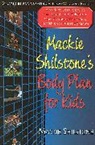 MacKie Shilstone, Mackie (Mackie Shilstone) Shilstone - Mackie Shilstone's Body Plan for Kids