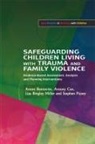 Arnon Bentovim, Arnon Cox Bentovim, Liza Bingley Miller, Anthony Cox, Antony Cox, Liza Bingley Miller... - Safeguarding Children Living with Trauma and Family Violence