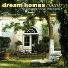 Andreas von Einsiedel, Johanna Thornycroft, Andreas Von Einsiedel - Dream Homes Country : 100 Inspirational Interiors