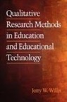 Jerry Willis, Jerry W. Willis - Qualitative Research Methods in Education and Educational Technology (PB)