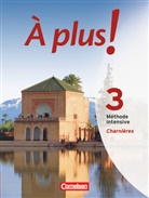 Otto-Michae Blume, Otto-Michael Blume, Christine Wlasak-Feik, Gertraud Gregor, Gertrau Gregor, Gertraud Gregor... - À plus! Méthode intensive - 3: À plus ! Méthode intensive - Band 3 (Charnières)