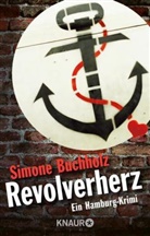 Simone Buchholz - Revolverherz