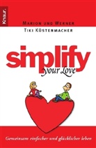 Küstenmache, Küstenmacher, Mario Küstenmacher, Marion Küstenmacher, Werner Tiki Küstenmacher - Simplify Your Love