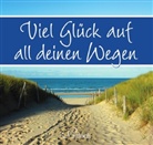 Johanna Schön, Horst Herzig, Tina Herzig - Viel Glück auf all deinen Wegen