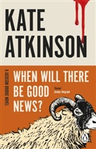 Kate Atkinson - When Will There Be Good News