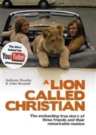 Anthony Bourke, John Rendall - A Lion Called Christian