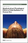 European Society for Photobiology, Paolo U Giacomoni, Paolo U (Estee Lauder Comapanies) Giacomoni, Paolo U. Giacomoni, GIACOMONI PAOLO U, Paolo U Giacomoni... - Biophysical and Physiological Effects of Solar Radiation on Human Skin