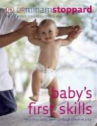 Miriam Stoppard - Baby's First Skills