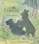 Karen Wallace, Wallace Karen - Bears in the Forest