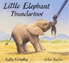 Sally Grindley - Little Elephant Thunderfoot