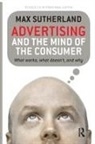 Max Sutherland, Max Sylvester Sutherland - Advertising and the Mind of the Consumer