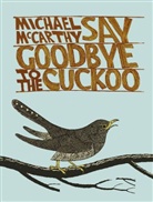 Michael McCarthy - Say Goodbye to the Cuckoo