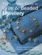 Linda Jones - The Complete Guide to Wire and Beaded Jewellery