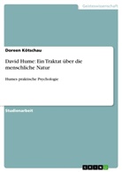 Doreen Kötschau - David Hume: Ein Traktat über die menschliche Natur