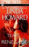 Linda Howard - Tears of the Renegade