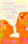 J. Pincott - Waarom vrouwen chocola lekkerder vinden dan seks / druk 1