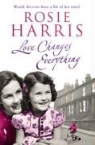 Rosie Harris - Love Changes Everything