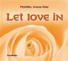 Anam-Aire, Phyllida Anam-Aire, Phyllid Anam-Áire, Phyllida Anam-Áire - Let love in, 1 Audio-CD, Audio-CD (Livre audio)