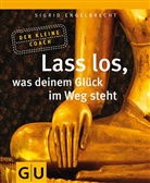 Sigrid Engelbrecht - Lass los, was deinem Gl&uuml;ck im Weg steht