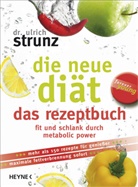 Ulrich Strunz, Ulrich Th. Strunz - Die neue Diät, das Rezeptbuch
