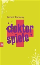 Jaromir Konecny - Doktorspiele