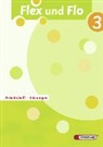 Flex und Flo - 3. Schuljahr: Flex und Flo - Ausgabe 2007